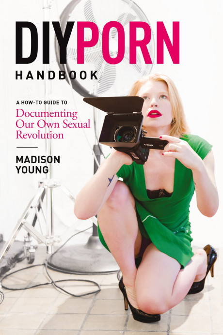 Diy Porn Handbook Ebook By Madison Young 9780937609828 Rakuten United